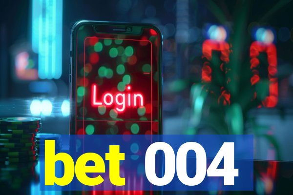 bet 004